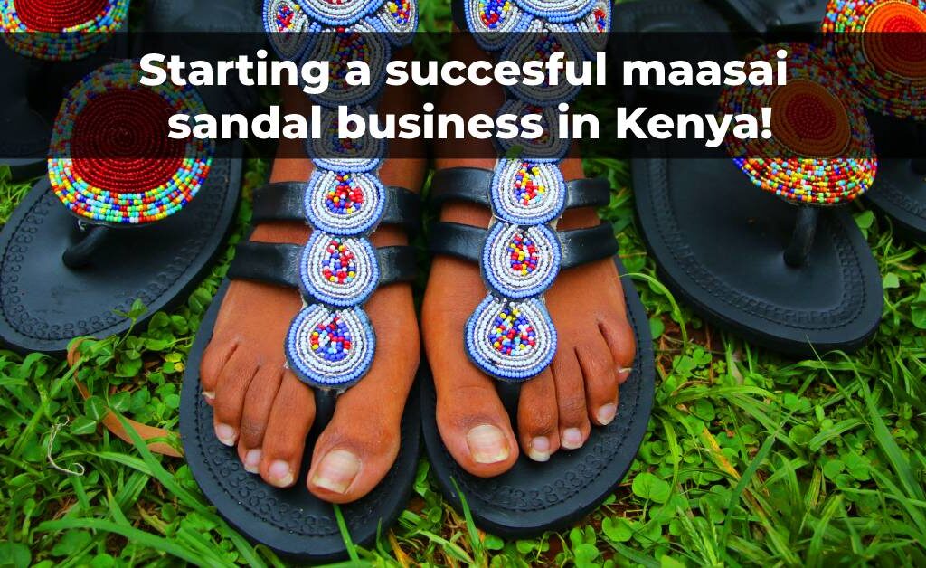 How to start maasai sandal business in Kenya