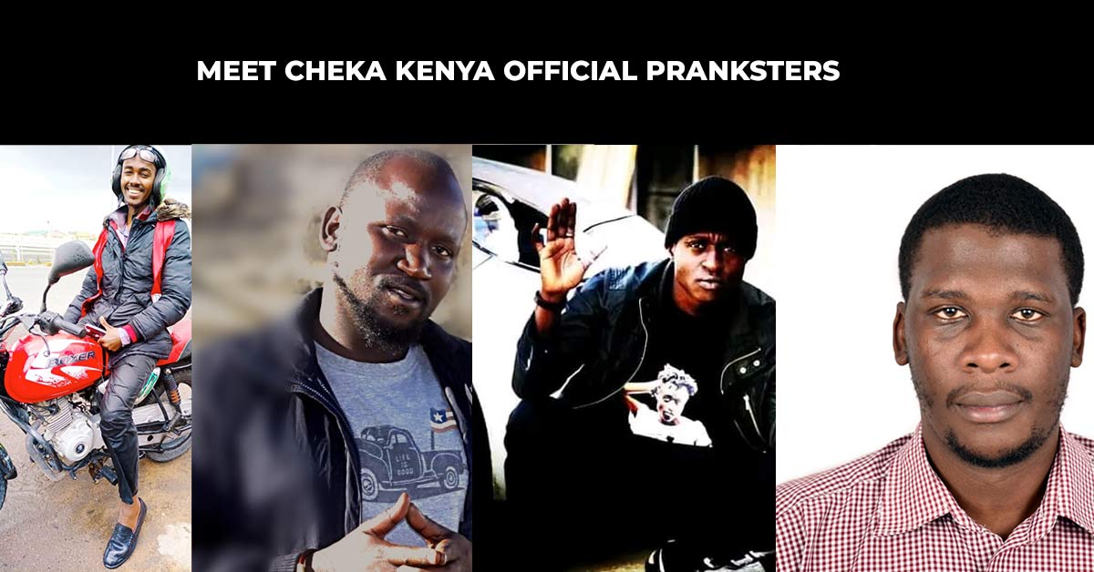 meet cheka kenya official pranksters 1