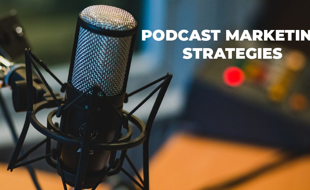 Podcast marketing strategies